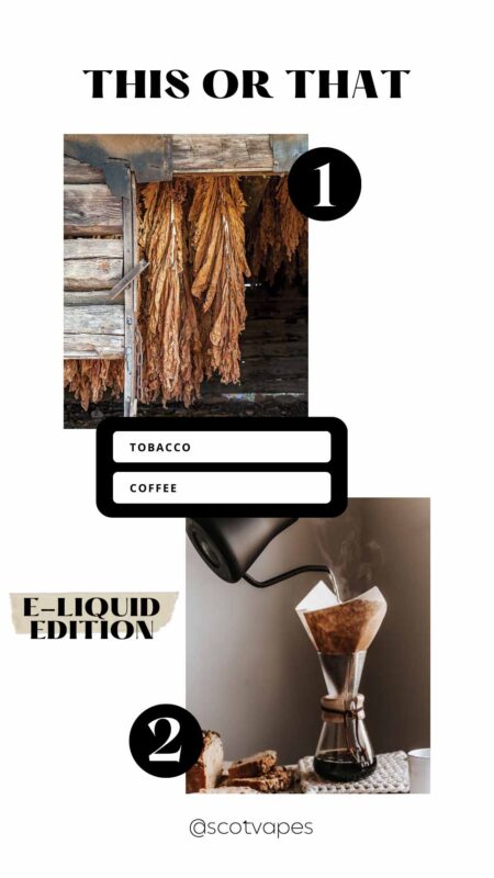 This or That - Tobacco OR Coffee